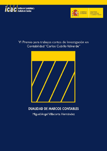 DUALIDAD DE MARCOS CONTABLES - ACCÉSIT AL VI PREMIO PARA TRABAJOS CORTOS DE INVESTIGACIÓN EN CONTABILIDAD “CARLOS CUBILLO VALVERDE” (2003) MODALIDAD “LIBRE ELECCIÓN”