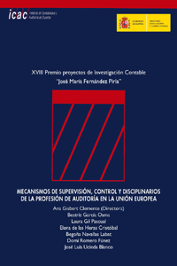 MECANISMOS DE SUPERVISIÓN, CONTROL Y DISCIPLINARIOS DE LA PROFESIÓN DE AUDITORÍA EN LA UNIÓN EUROPEA - XVIII PREMIO PROYECTOS DE INVESTIGACIÓN CONTABLE“JOSÉ MARÍA FERNÁNDEZ PIRLA”