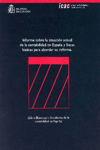 INFORME DE LA SITUACION ACTUAL DE LA CONTABILIDAD EN ESPAÑA Y LINEAS BASICAS PARA ABORDAR SU REFORMA