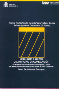 ESPLENDOR Y OCASO DEL PRINCIPIO DE CORRELACION - III PREMIO PARA TRABAJOS CORTOS DE INVESTIGACION EN CONTABILIDAD CARLOS CUBILLO VALVERDE.