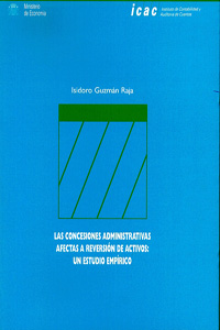CONCESIONES ADMINISTRATIVAS AFECTAS A REVERSION DE ACTIVOS, UN ESTUDIO EMPIRICO, LAS
