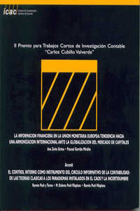 INFORMACION FINANCIERA EN LA UNION MONETARIA EUROPEA, TENDENCIA HACIA UNA ARMONIZACION INTERNACIONAL ANTE LA GLOBALIZACION DEL MERCADO DE CAPITALES, LA. II PREMIO PARA TRABAJOS CORTOS DE INVESTIGACION CONTABLE CARLOS CUBILLO VALVERDE.